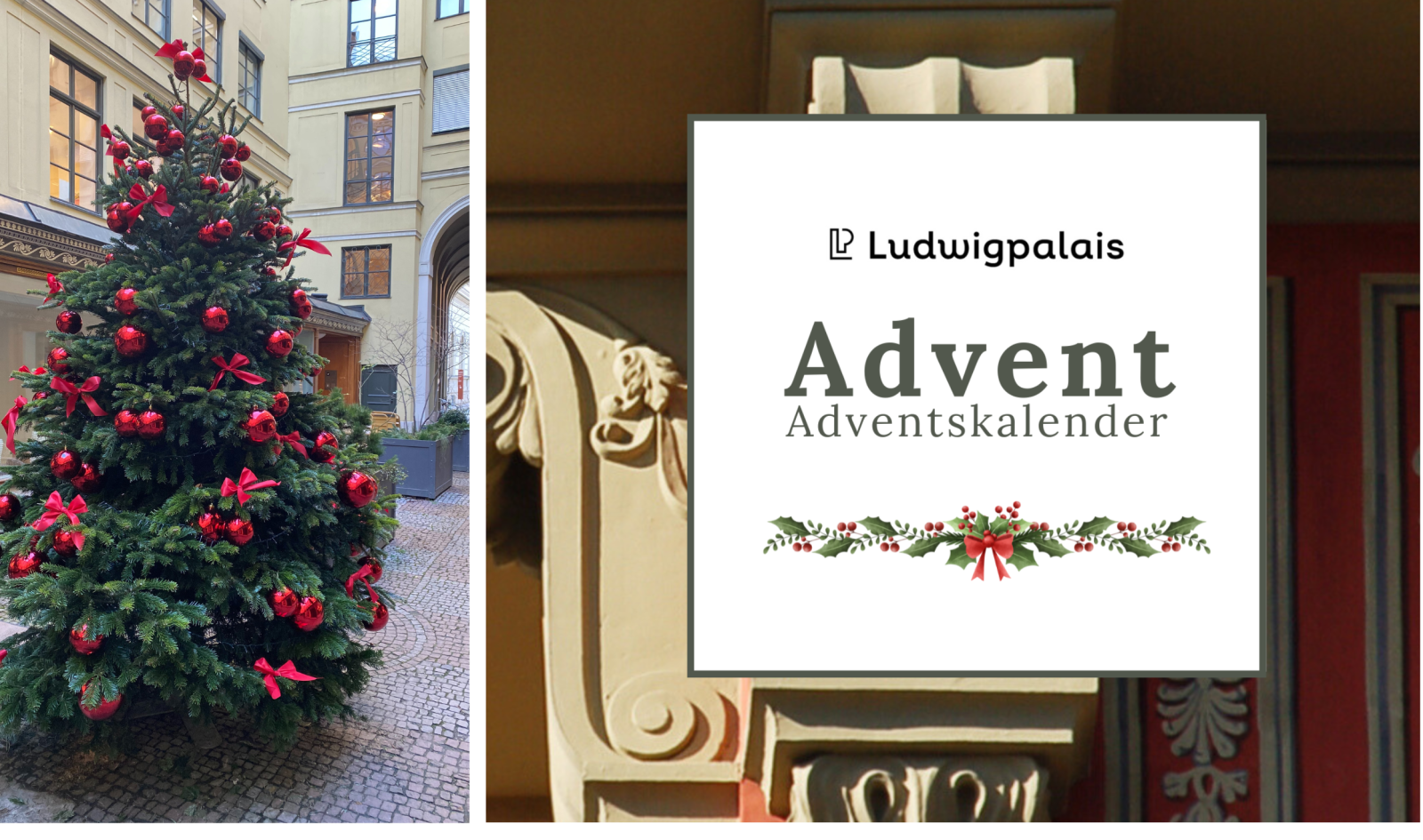 Wir laden Sie ein - zu einer besinnlichen und interessanten vorweihnachtlichen Zeit im Ludwigpalais.